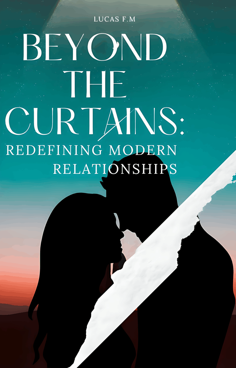 Beyond the Curtains: Redefining Modern Relationships